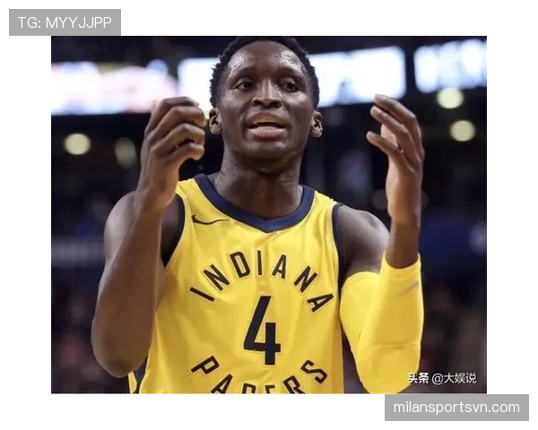 奥拉迪波利用突破优势提升关键时刻得分效率拉开与同位置球员差距